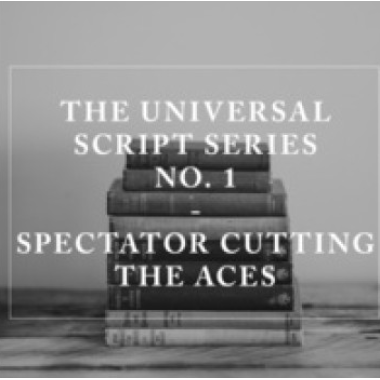 Universal Script Series No. 1 - Spectator Cuts The Aces By Jes Hansen