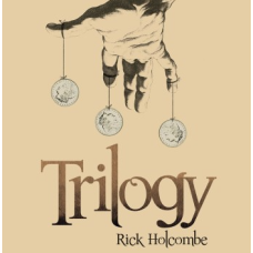 Trilogy By Rick Holcombe 