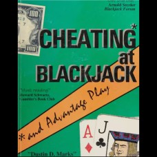 Cheating At Blackjack And Advantage Play by Dustin D. Marks