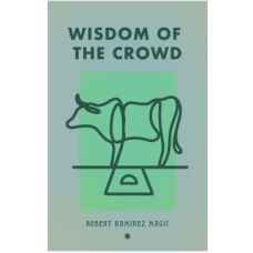 Wisdom Of The Crowd by Robert Ramirez