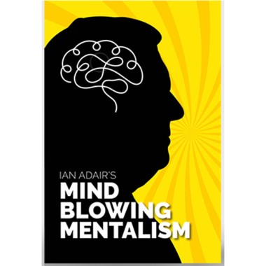 Ian Adair’s Mind Blowing Mentalism By Ian Adair & Phil Shaw