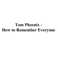 How to Remember Everyone By Tom Phoenix(Instant Download)