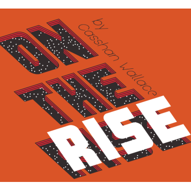 On the Rise By Casshan Wallace