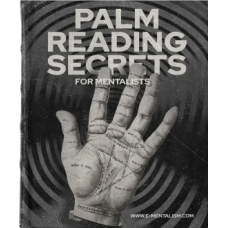 Palm Reading Secrets for Mentalists By e-Mentalism