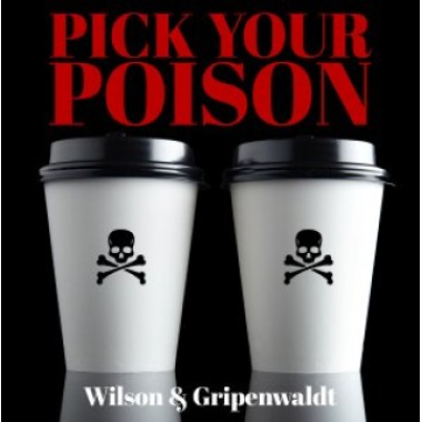 Pick Your Poison By Gregory Wilson & David Gripenwaldt